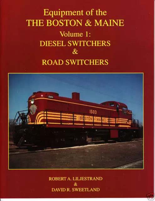 Equipment of the Boston & Maine Vol. 1: Diesel & Road Switchers, Railroad Book