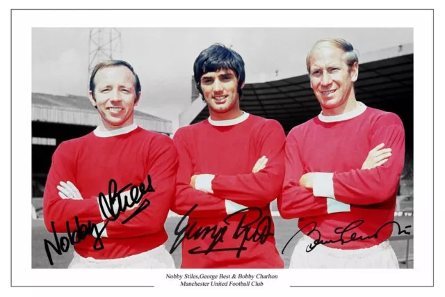 George Best Nobby Stiles Bobby Charlton Manchester United Signed Photo Print