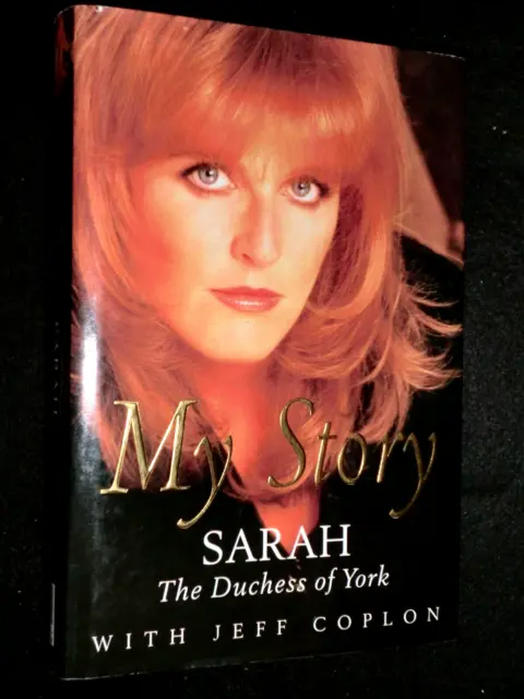 SIGNED; Sarah the Duchess of York - My Story (1996-1st) Royal Biography Hardback