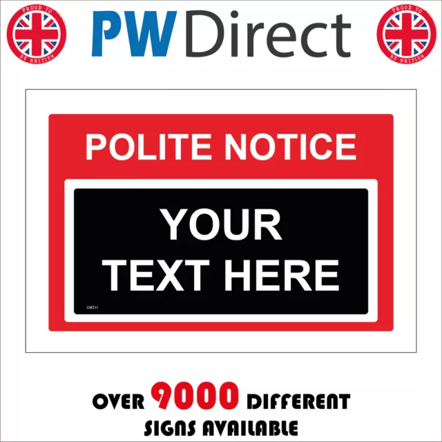 Cm311 Polite Notice Your Text Sign Personalise Custom Choose Choice Name Gift