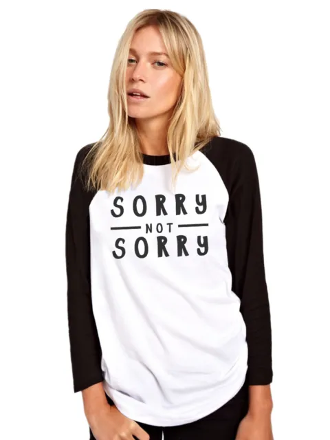 Sorry Not Sorry  - Fashion Hipster Cute Tumblr Womens Baseball Top
