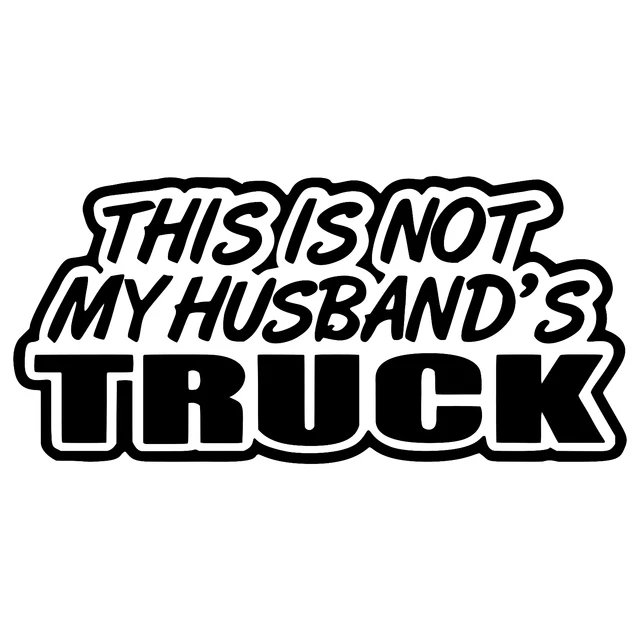 THIS IS NOT My Husband's Truck Decal Wife Tumbler Window Stickers 22