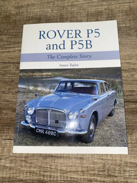 Rover P5 and PB5 The Complete Story By James Taylor