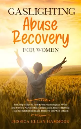 Gaslighting Abuse Recovery for Women: Self Help Guide to Recognizing Narcissisti