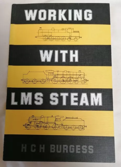 BOOK - Working With LMS Steam By HCH Burgess Paperback 1983 Bradford Barton