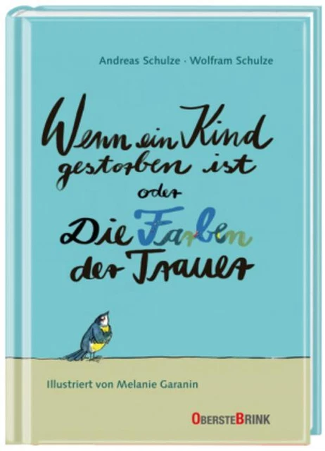 Wenn ein Kind gestorben ist oder Die Farben der Trauer Andreas Schulze
