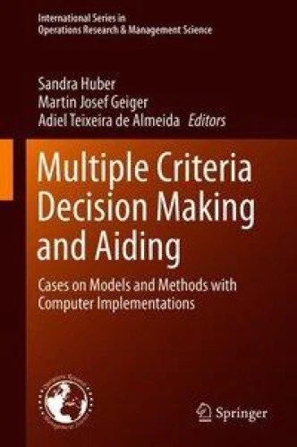 MULTIPLE CRITERIA DECISION Making and Aiding: Cases on Models and ...