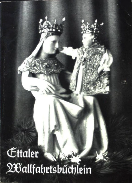 Ettaler Wallfahrtsbüchlein. Gebete - Geschichte - Lieder. Smitten, Ludge 2064438