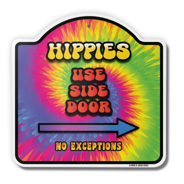 Hippies Use Side Door 18" X 18" Heavy-Gauge Aluminum Architectural Sign
