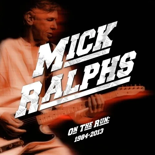 Mick Ralphs - On The Run 1984-2013 New Cd