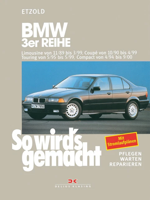 Bmw E46 Jetzt Helfe Ich Mir Selbst REPARATURANLEITUNG BMW 3ER E36 COMPACT Jetzt helfe ich mir selbst