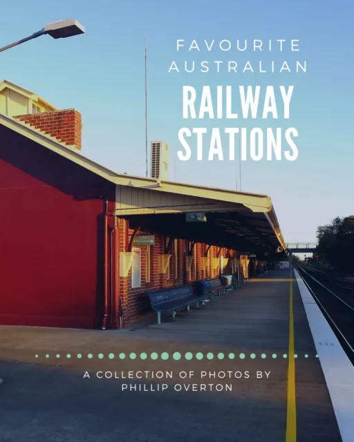 *NEW* Favourite Australian Railway Stations - Phillip Overton NSWGR VR QR