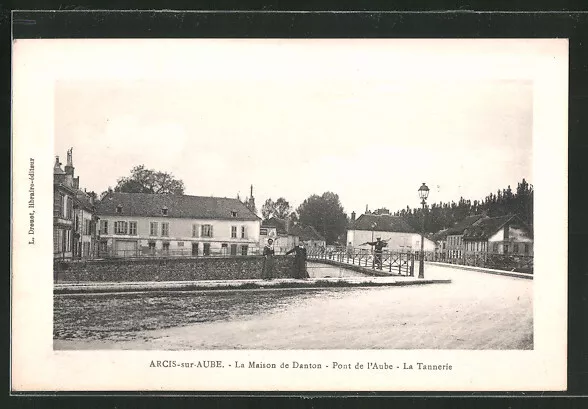 CPA Arcis-sur-Aube, La Maison de Danton, Ponte de l´Aube, La Tannerie