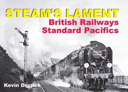 STEAM'S LAMENT British Railways Stan..., Derrick, Kevin