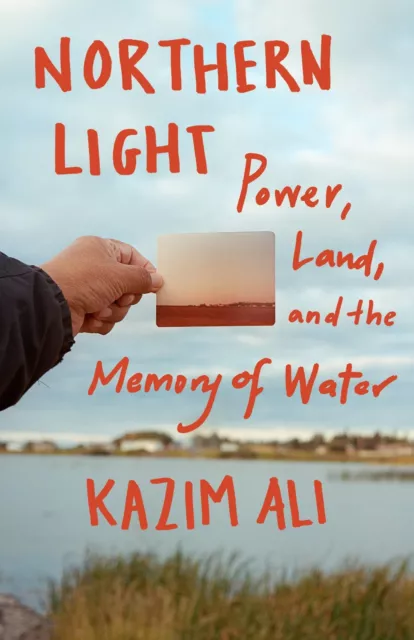 Northern Light : Power,Land ,Et The Mémoire De Eau Par Ali,Kazim ,Neuf Livre ,