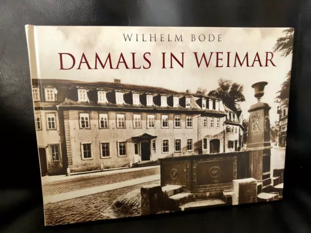 Wilhelm Bode - Damals in Weimar