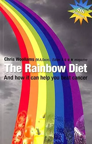 The Rainbow Diet: And How it Can Help You Beat Cancer by Woollams, Chris Book