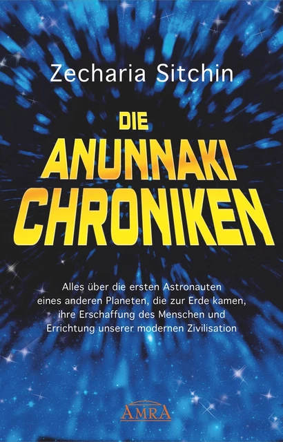 Die Anunnaki-Chroniken | Zecharia Sitchin | Buch | Deutsch | 2018 | AMRA Verlag