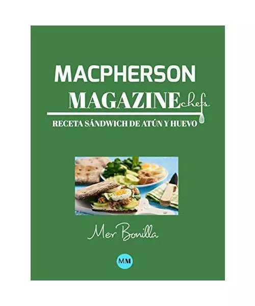Macpherson Magazine Chef's - Receta Sándwich de atún y huevo, MacPherson Magaz