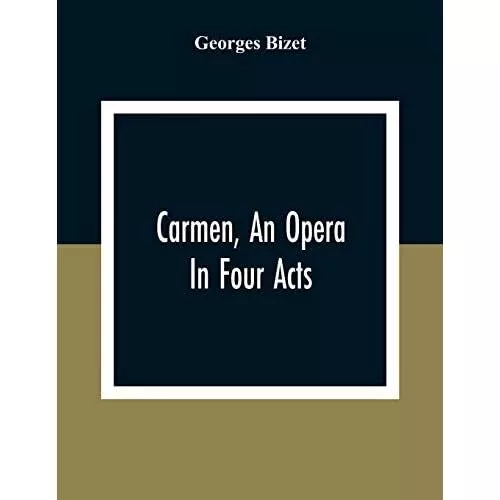 Carmen, An Opera In Four Acts by Georges Bizet (Paperba - Paperback NEW Georges