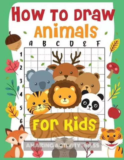 How To Draw Animals: Learn How To Draw Animal Books For Kids, Step by Step