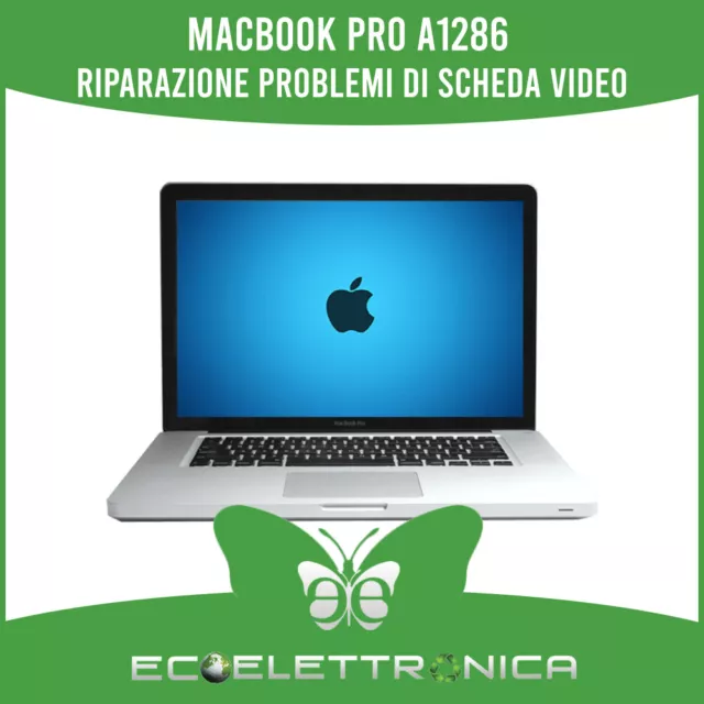 Macbook Pro A1286 Riparazione Da Problemi Di Scheda Video