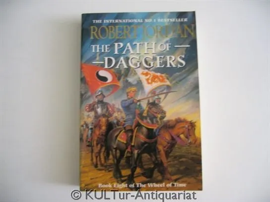 The Path of Daggers: Book 8 of "The Wheel of Time". Jordan, Robert: