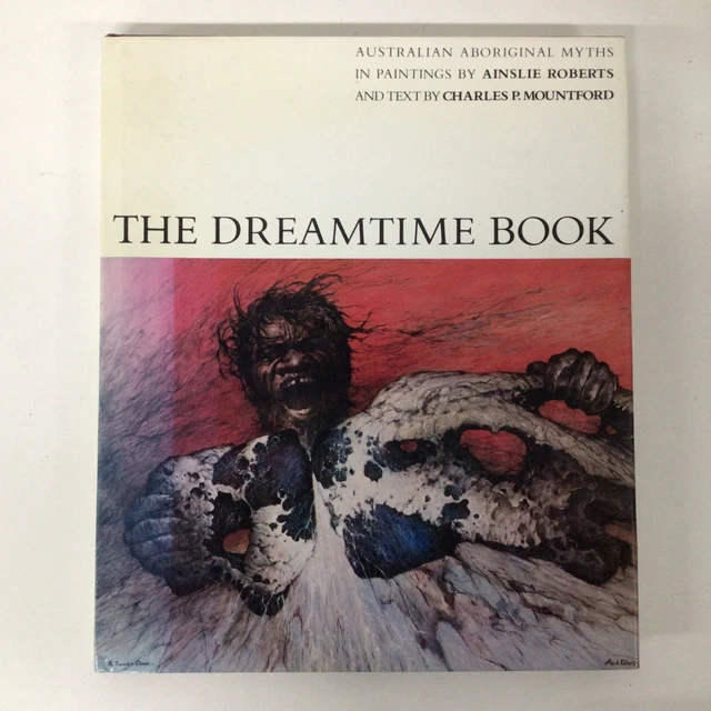 THE DREAMTIME BOOK Australian Aboriginal Myths by Roberts & Mountford ...