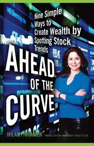 Ahead of the Curve: Nine Simple Ways to Create Wealth by Spotting Stock Trends<|