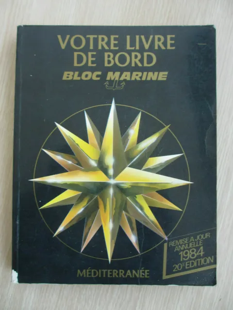 VOTRE LIVRE DE BORD BLOC MARINE MEDITERRANEE - 20ème édition 1984 - 604 pages