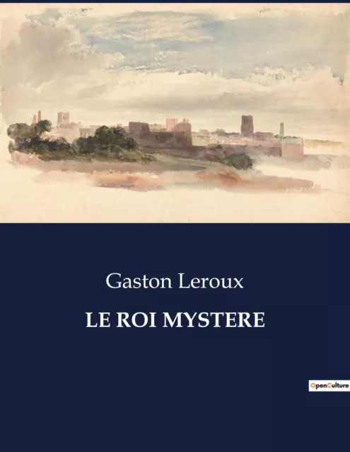 Gaston Leroux | LE ROI MYSTERE | Taschenbuch | Französisch (2023) | Paperback
