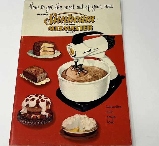 1957 SUNBEAM AUTOMATIC Mixmaster Deluxe Food Mixer Instructions Recipe