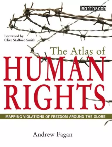 The Atlas of Human Rights: Mapping Violations of Freedom Worldwide (The Earthsca