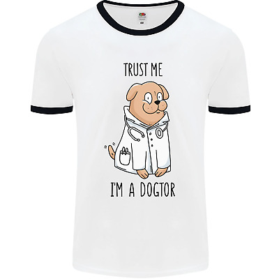 Dog Trust Me Im a Dogctor Doctor Vet Funny Mens White Ringer T-Shirt