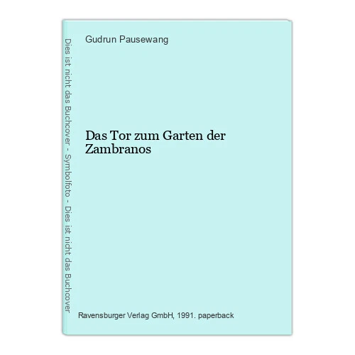 DAS TOR ZUM Garten der Zambranos Pausewang, Gudrun EUR 4,02 PicClick DE