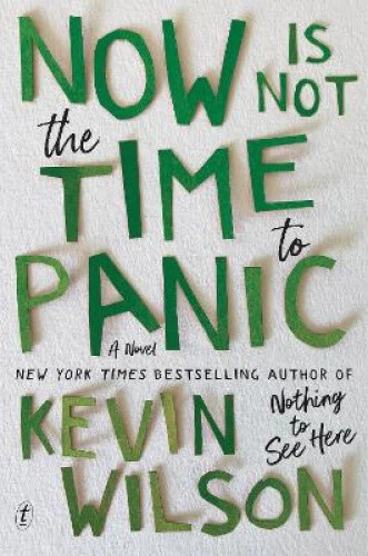 Now Is Not The Time To Panic by Wilson, Kevin