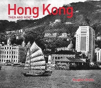 Hong Kong Then and Now (R) 9781910904084 Vaughan Grylls - Free Tracked Delivery
