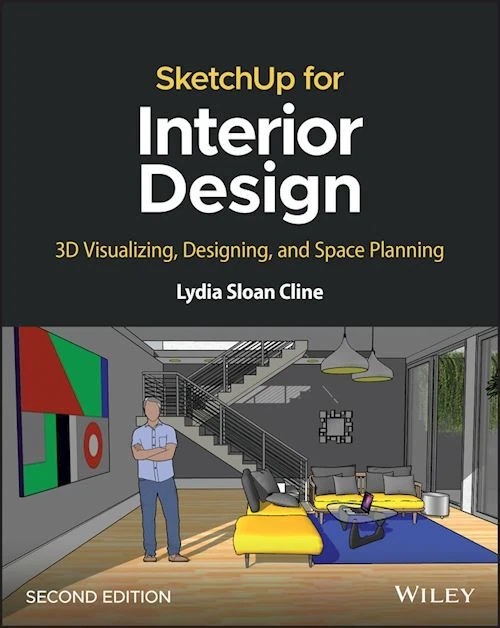 SKETCHUP FOR INTERIOR Design: 3D Visualizing, Desi gning, and Space ...