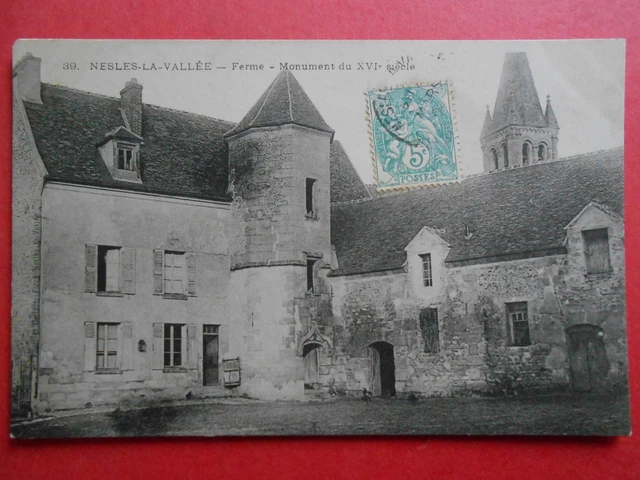 NESLES-LA-VALLÉE  :  La Ferme - Monument du XVIè Siècle......VO.1905.