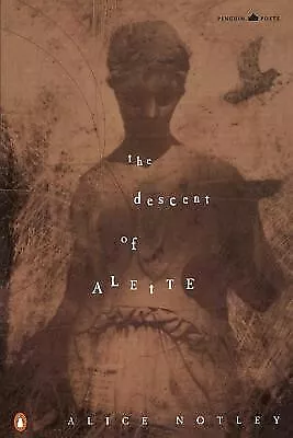 The Descent of Alette by Notley, Alice -Paperback
