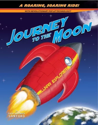 Journey to the Moon: A Roaring, Soaring Ride! by Santoro, Meera Hardback Book