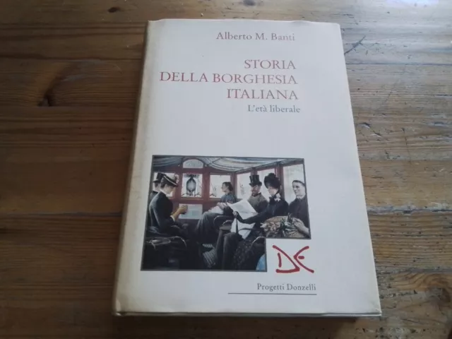 A. M. BANTI - STORIA DELLA BORGHESIA ITALIANA - DONZELLI, 1996, 2l23