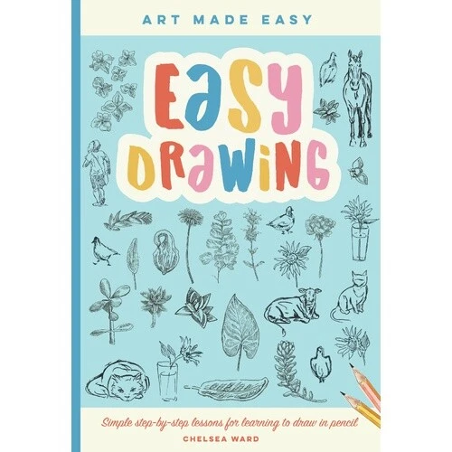 EASY DRAWING: SIMPLE step-by-step lessons for learning to draw in more ...