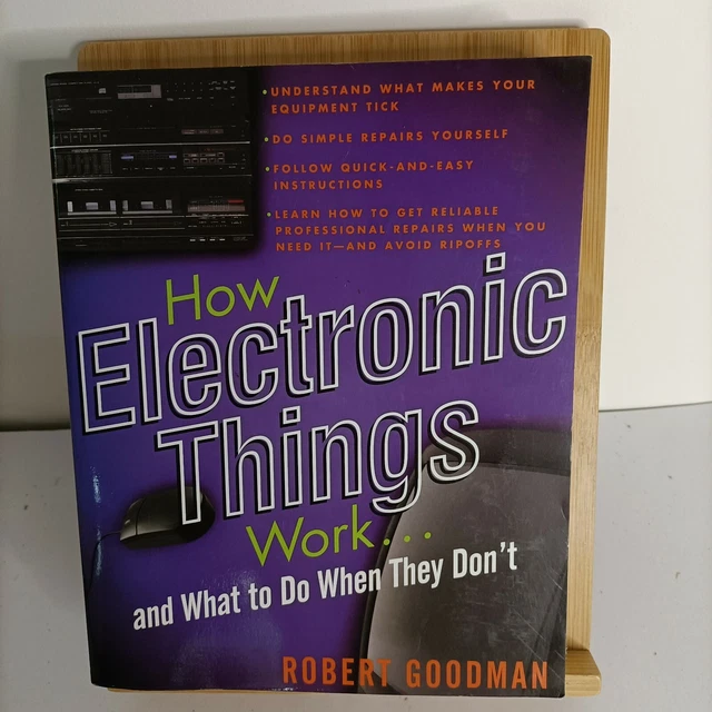 HOW ELECTRONIC THINGS Work & What to Do When They Dont Robert Goodman