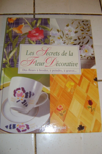 livre LES SECRETS DE LA FLEUR DECORATIVE / CLAUDE FAUQUE