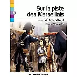 Livre Sur la piste des Marseillais suivi de L'école de la liberté