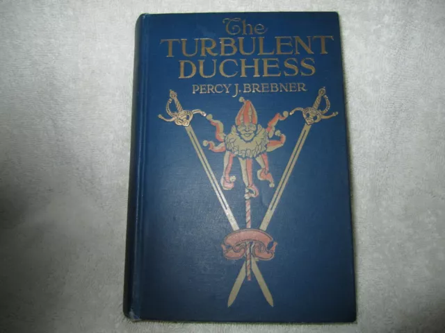 The Turbulent Duchess By Percy Brebner hardcover 1915