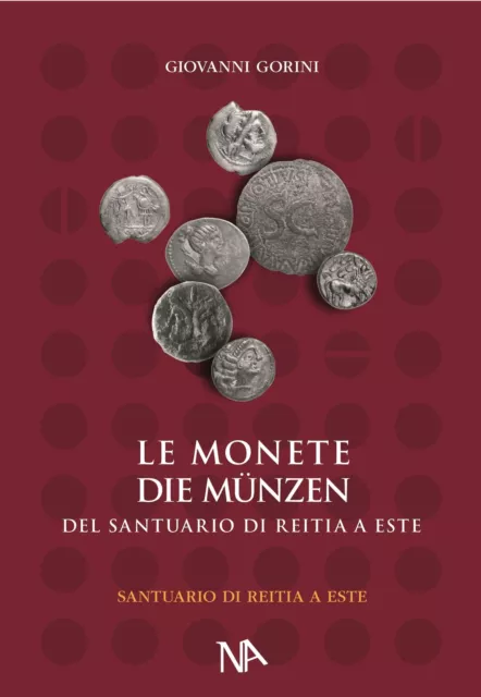 Die Münzen aus dem Reitia-Heiligtum von Este Giovanni Gorini