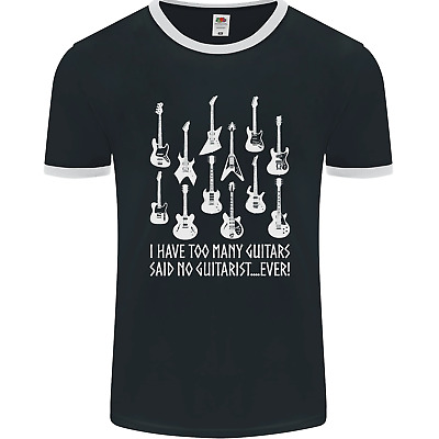 Too Many Guitars Said No Guitarist Mens Ringer T-Shirt FotL