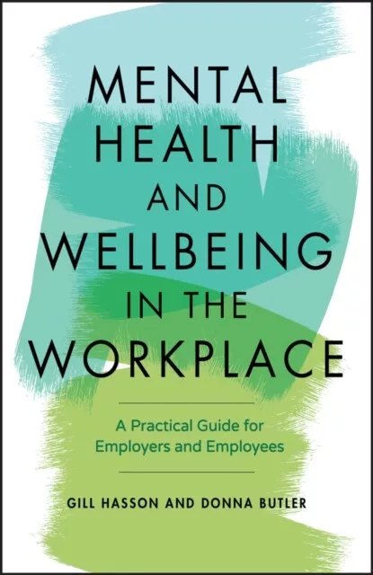 Mental Health and Wellbeing in the Workplace - Free Tracked Delivery